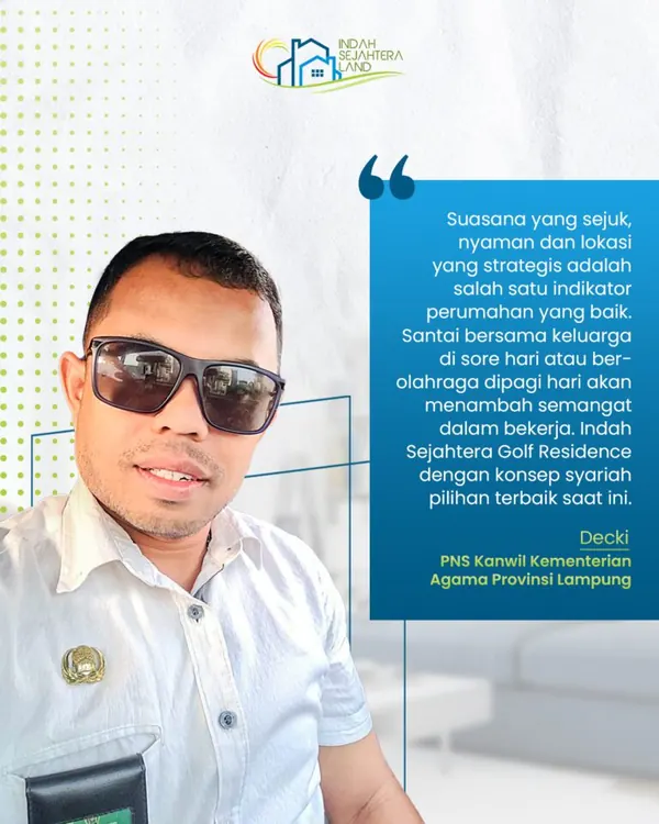 Testimoni Decki, PNS Kanwil Kementerian Agama Provinsi Lampung — penghuni Indah Sejahtera Golf Residence